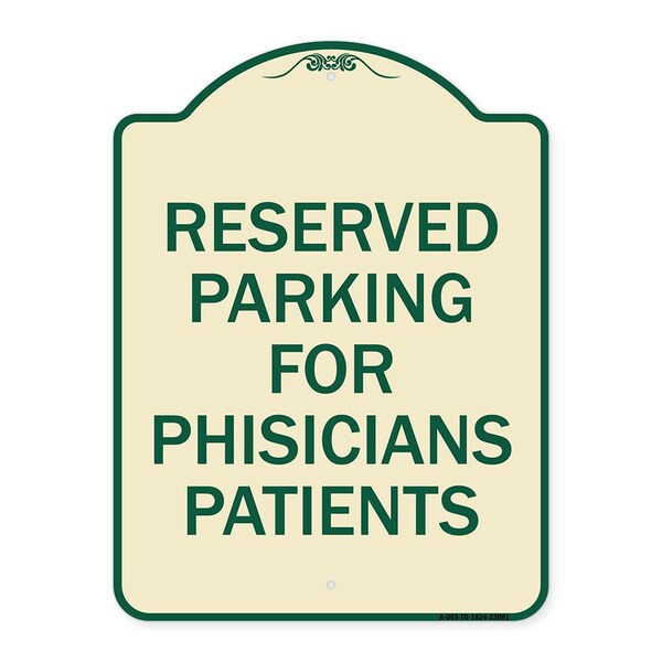 Reserved Parking for Physicians Patients Heavy-Gauge Aluminum Sign, 24" x 18", TG-1824-23081
